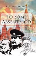 To Some Absent God 1662404751 Book Cover