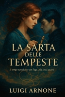 LA SARTA DELLE TEMPESTE: Il tempo non si cuce con l’ago. Ma con l’amore (Italian Edition) B0FQ2S91QB Book Cover