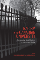 Racism in the Canadian University: Demanding Social Justice, Inclusion, and Equity 0802096778 Book Cover
