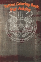 Tattoo Coloring Book: Sak Yant Thai Tattoo Twin Tiger Muay Magical Thailand A Coloring Book For Adult Relaxation With Beautiful Modern Tattoo Designs B08MN1NX11 Book Cover