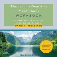 The Trauma-Sensitive Mindfulness Workbook: A Comprehensive Guide for Mindfulness Teachers B0FBRKGYJL Book Cover