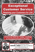 Exceptional Customer Service - Retaining your Customers for Life! 8195256406 Book Cover