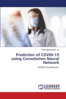 Prediction of COVID-19 using Convolution Neural Network 620563953X Book Cover