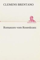 Romanzen Vom Rosenkranz (Classic Reprint) 1514623315 Book Cover