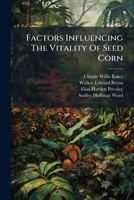 Factors Influencing The Vitality Of Seed Corn 1024554147 Book Cover