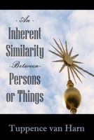 An Inherent Similarity Between Persons or Things 1497329779 Book Cover