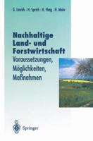 Nachhaltige Land- Und Forstwitschaft: Voraussetzungen, Moglichkeiten, Massnahmen 3642643973 Book Cover