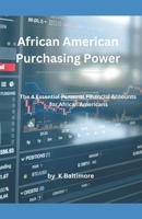 African American Purchasing Power: The 4 Essential Personal Financial Accounts for African Americans B0DWT21VWN Book Cover