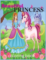beautiful princess coloring book: Unicorn coloring book for Girls ages 3 to 10 B087SG2GJB Book Cover