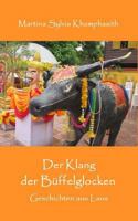 Der Klang der Bueffelglocken: Geschichten aus Laos 1495482537 Book Cover