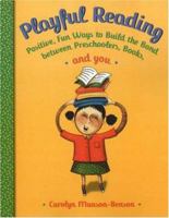 Playful Reading: Positive, Fun Ways to Build the Bond Between Preschoolers, Books, and You 1574828576 Book Cover