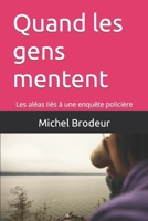 Quand les gens mentent: Les aléas liés à une enquête policière B0BRCG2S6C Book Cover