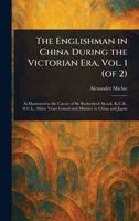 The Englishman in China During the Victorian Era, Vol. 1 (of 2) 1023309734 Book Cover