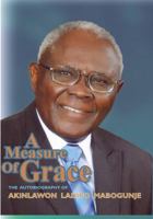 A Measure of Grace. the Autobiography of Akinlawon Ladipo Mabogunje 9785042324 Book Cover