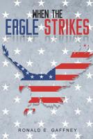 When The Eagle Strikes 1645520811 Book Cover