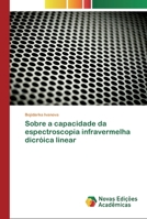 Sobre a capacidade da espectroscopia infravermelha dicróica linear 6200795401 Book Cover