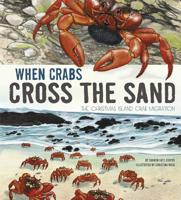 When Crabs Cross the Sand: The Christmas Island Crab Migration 1479560774 Book Cover