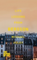 Life Lessons from Bergson 144724561X Book Cover