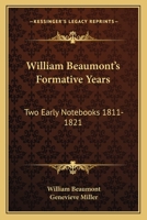 William Beaumont's Formative Years: Two Early Notebooks 1811-1821 1432516345 Book Cover