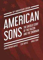 American Sons: The Untold Story of the Falcon and the Snowman 0991534212 Book Cover