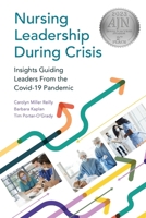 Nursing Leadership During Crisis: Insights Guiding Leaders From the Covid-19 Pandemic 1646480422 Book Cover
