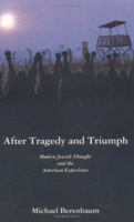 After Tragedy and Triumph: Modern Jewish Thought and the American Experience 052138057X Book Cover