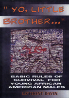 Yo, Little Brother: Basic Rules of Survival for Young African American Males 0913543586 Book Cover