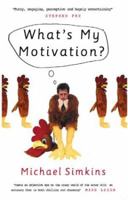 What's My Motivation? 0091892295 Book Cover