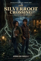 The Silverroot Crossing (Enchanted Roots) B0HCPC7VXM Book Cover