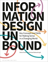 Information Design Unbound: Key Concepts and Skills for Making Sense in a Changing World 1350054135 Book Cover