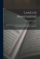Langue Mandarine: Guide De La Conversation Français-anglais-chinois, Contenant Un Vocabulaire Et Des Dialogues Familiers... 1018679421 Book Cover