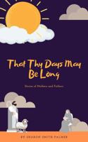 That Thy Days May Be Long (The Good Shepherd) B0DPB1Y4D9 Book Cover