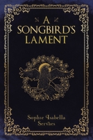 A Songbird's Lament 166577245X Book Cover