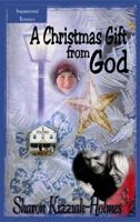 A Christmas Gift from God 1945669144 Book Cover