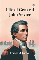 Life Of General John Sevier B0DY1YR9G3 Book Cover