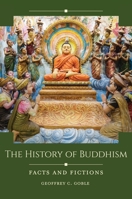 The History of Buddhism: Facts and Fictions 1440864047 Book Cover