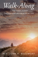 Walk-Along: A 5-Day a Week Journey through Scripture for an Entire Year B0CN1YKX7N Book Cover