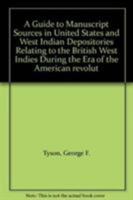 A Guide to Manuscript Sources in United States and West Indian Depositories Relating to the British West Indies During the Era of the American revolut 0842021310 Book Cover