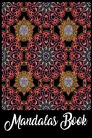 Mandalas Book: Adult Coloring Book Featuring Beautiful Mandalas Designed to Soothe the Soul 1093710047 Book Cover