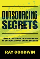 Outsourcing Secrets: Unlock the Power of Outsourcing to Skyrocket Your Online Business B0CCCMRP1N Book Cover