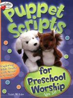 Puppet Scripts for Preschool Worship (Ages 3-6): Exploring Bible Truths with Scout & Scamper 0784717826 Book Cover