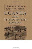 Uganda And The Egyptian Soudan; Volume 1 1018725687 Book Cover