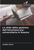 Le sfide della gestione dell'istruzione pre-universitaria in Kosovo 6205739917 Book Cover