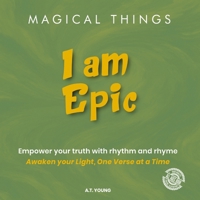 Magical Things: I am Epic 1917810296 Book Cover