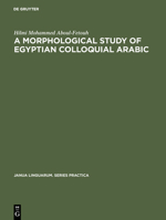 A Morphological Study of Egyptian Colloquial Arabic 3111274675 Book Cover