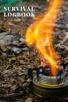 Survival Logbook: A Handbook with Checklists To Prepare For and Survive Any Disaster or Emergency or Apocalypse or Society Breakdown 1672915902 Book Cover