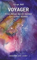 Voyager: Eine Reise durch meinen lyrischen Kosmos 3755778807 Book Cover