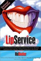 Lip Service : 50 Humorous Stories of the Worst Customer Service in America and Interviews with the 10 Best Companies in the World 1886939489 Book Cover
