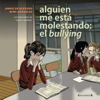 ALGUIEN ME ESTA MOLESTANDO EL BULLYING 9588294649 Book Cover