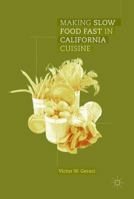 Making Slow Food Fast in California Cuisine 3319528564 Book Cover